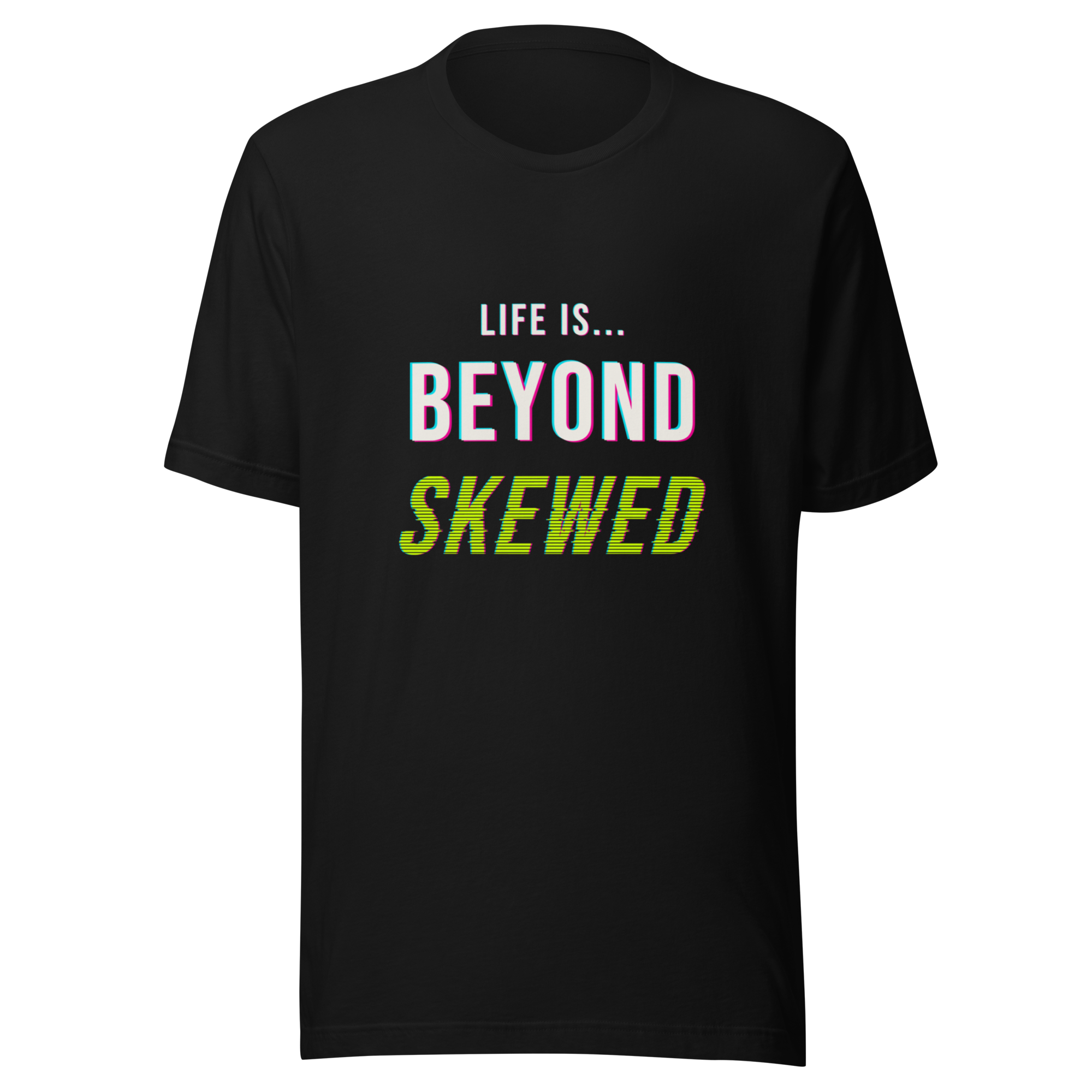 Life is... Beyond Skewed black unisex tee